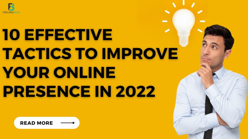 10 Effective Tactics to Improve your Online Presence in 2022