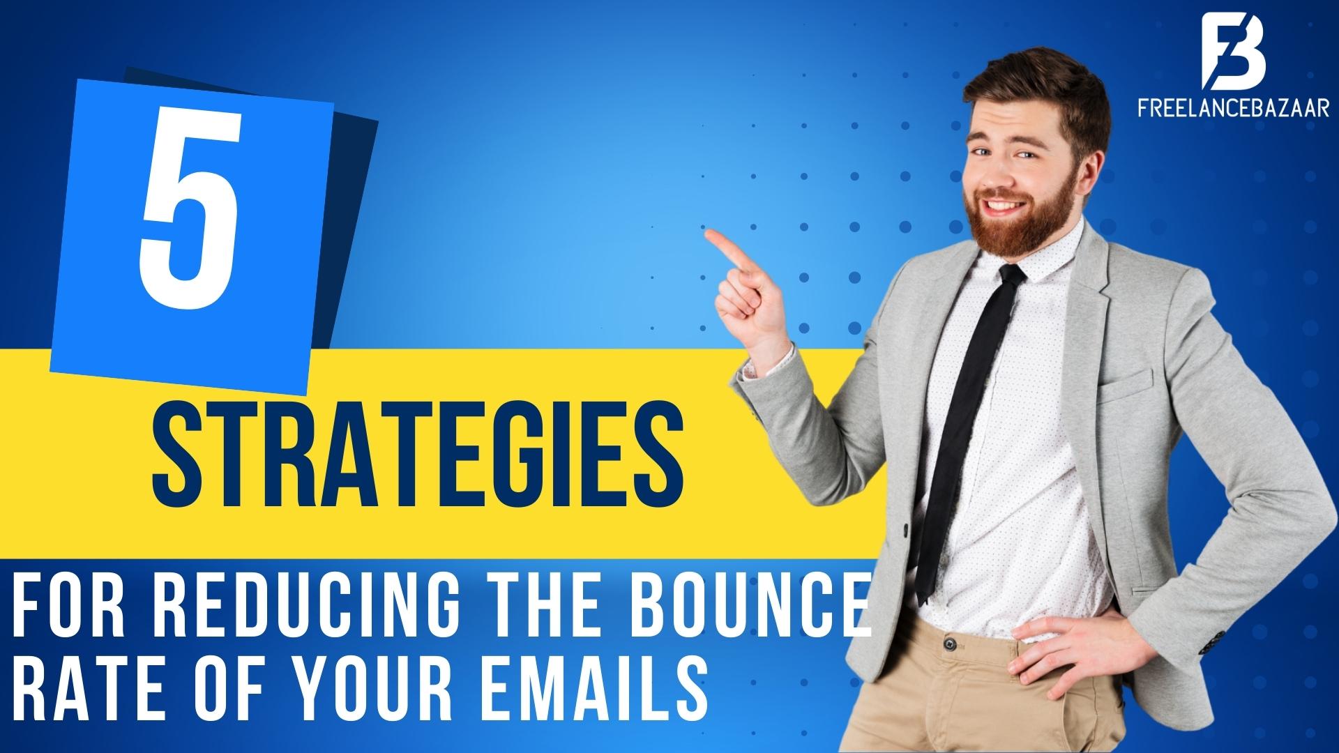 5 Strategies for Reducing the Bounce Rate of Your Emails