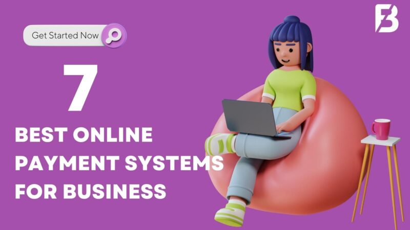 7 Best Online Payment Systems for Business