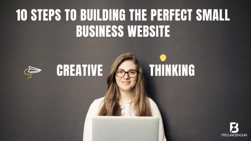10 Steps To Building The Perfect Small Business Website