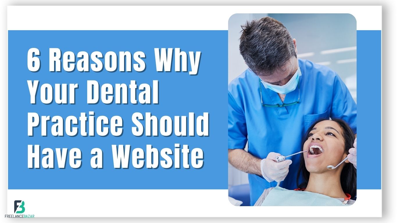 6 Reasons Why Your Dental Practice Should Have a Website
