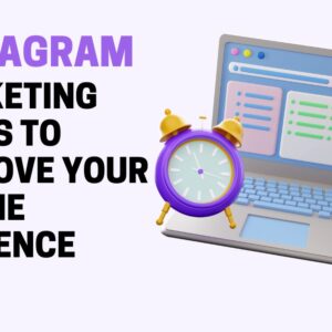 Instagram Marketing Tools to Improve Your Online Presence