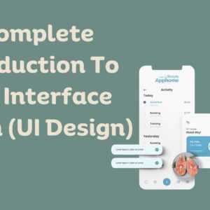 A Complete Introduction To User Interface Design (UI Design)