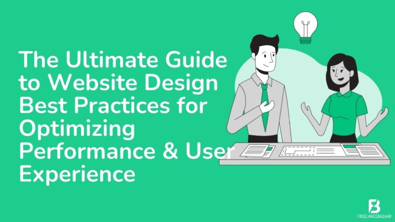 The Ultimate Guide to Website Design Best Practices for Optimizing Performance & User Experience