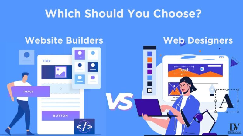 Website Builders vs. Web Designers: Which Should You Choose?