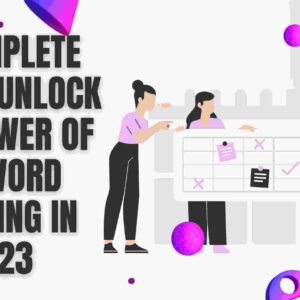 A Complete Guide : Unlock the Power of Keyword Mapping in 2023