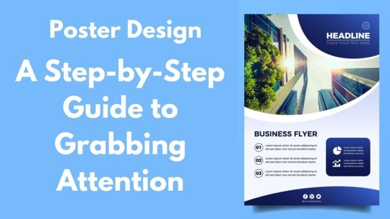 Poster Design : A Step-by-Step Guide to Grabbing Attention